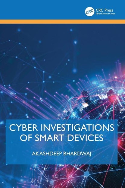Cyber Investigations of Smart Devices, Akashdeep (University of Petroleum and Energy Studies) Bhardwaj - Paperback - 9781032943671