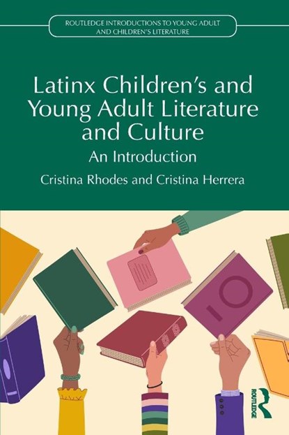 Latinx Children's and Young Adult Literature and Culture, Cristina Rhodes ; Cristina Herrera - Paperback - 9781032945088