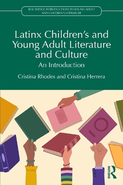 Latinx Children's and Young Adult Literature and Culture, Cristina Rhodes ; Cristina Herrera - Paperback - 9781032945088