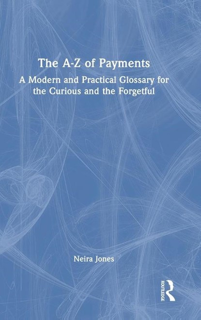 The A-Z of Payments, Neira Jones - Gebonden - 9781032945170