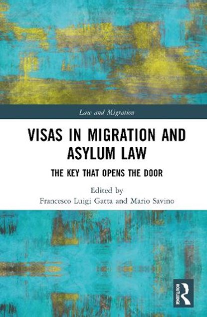 Visas in Migration and Asylum Law, Francesco Luigi Gatta ; Mario Savino - Gebonden - 9781032945651