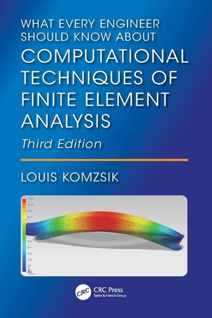 What Every Engineer Should Know About Computational Techniques of Finite Element Analysis, Louis (Siemens Komzsik - Paperback - 9781032948379