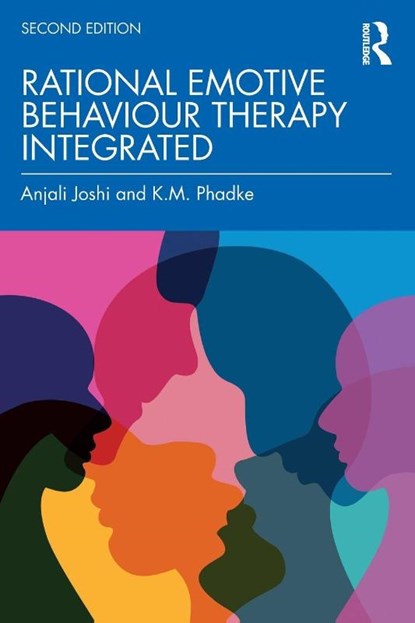 Rational Emotive Behaviour Therapy Integrated, Anjali (Welingkar Institute of Management Development Joshi ; K.M. (Albert Ellis Institute Phadke - Paperback - 9781032954011