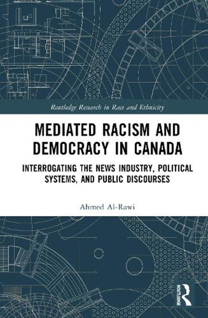 Mediated Racism and Democracy in Canada, Ahmed (Simon Fraser University Al-Rawi - Gebonden - 9781032954219