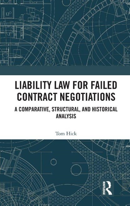Liability Law for Failed Contract Negotiations, Tom Hick - Gebonden - 9781032956688