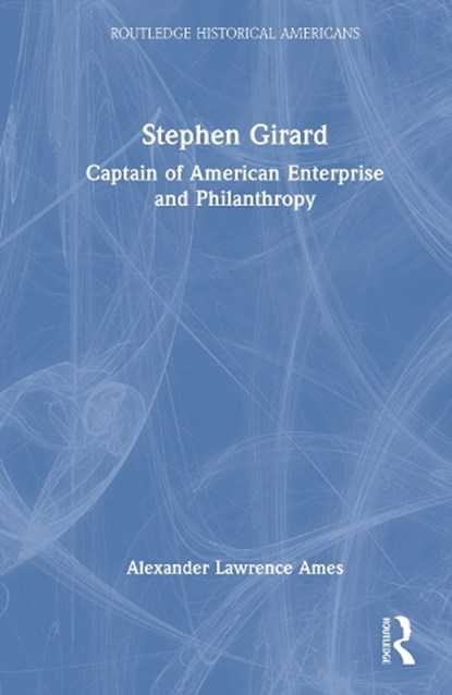 Stephen Girard, Alexander Lawrence Ames - Gebonden - 9781032956817