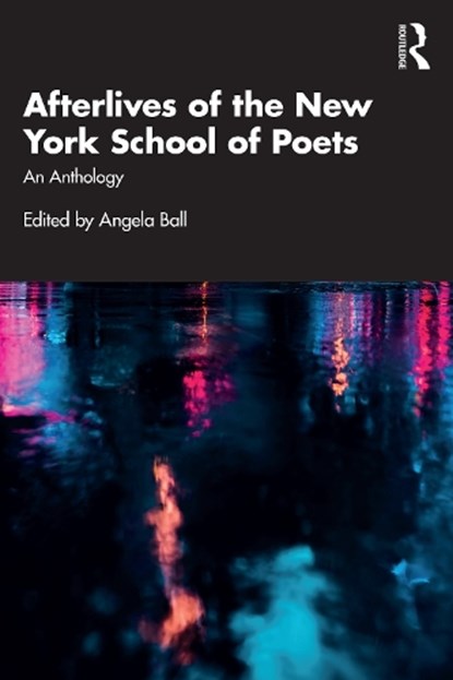 Afterlives of the New York School of Poets, Angela Ball - Gebonden - 9781032958644