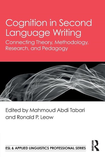 Cognition in Second Language Writing, Mahmoud Abdi Tabari ; Ronald P. Leow - Paperback - 9781032959368