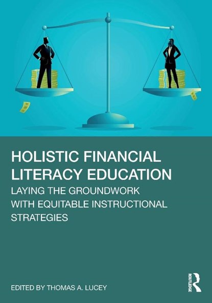 Holistic Financial Literacy Education, Thomas A. (Illinois State University) Lucey - Paperback - 9781032967561