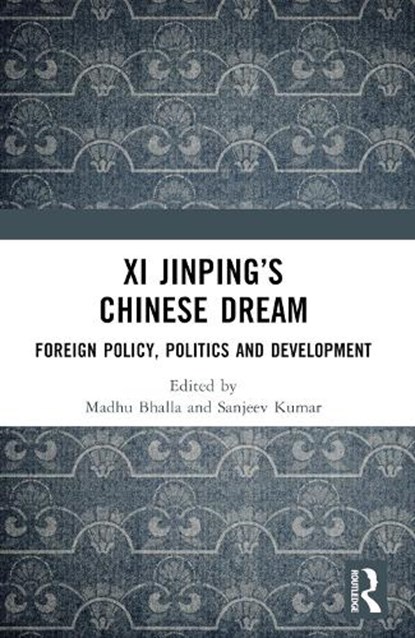 Xi Jinping’s Chinese Dream, Madhu Bhalla ; Sanjeev Kumar - Paperback - 9781032969725