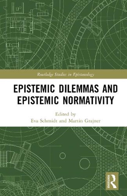 Epistemic Dilemmas and Epistemic Normativity, Eva (TU Dortmund Schmidt ; Martin Grajner - Gebonden - 9781032970660