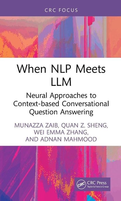 When NLP meets LLM, Munazza Zaib ; Quan Z. (Macquarie University Sheng ; Wei Emma (The University of Adelaide) Zhang ; Adnan (Macquarie University Mahmood - Gebonden - 9781032970844
