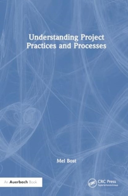 Understanding Project Practices and Processes, Mel (BOT International Bost - Gebonden - 9781032973579