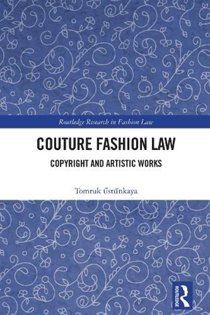 Couture Fashion Law, Tomruk Ustunkaya - Gebonden - 9781032975085