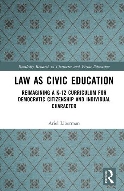 Law as Civic Education, Ariel (Ariel J. Liberman is Assistant Professor of Law and Legal Studies in the Department of Political Science at Auburn University Liberman - Gebonden - 9781032975825