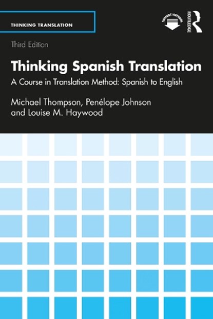Thinking Spanish Translation, Michael (University of Durham Thompson ; Penelope Johnson ; Louise M. Haywood - Paperback - 9781032976358