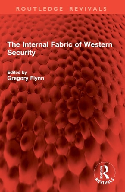 The Internal Fabric of Western Security, Gregory Flynn - Paperback - 9781032978833