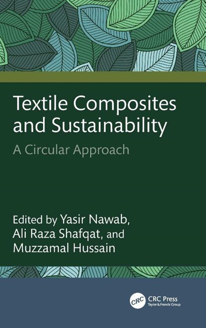 Textile Composites and Sustainability, Yasir Nawab ; Ali Raza Shafqat ; Muzzamal Hussain - Gebonden - 9781032978956