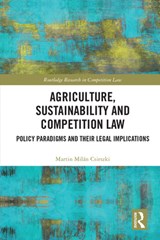 Agriculture, Sustainability and Competition Law - Martin Milan Csirszki - 9781032990873