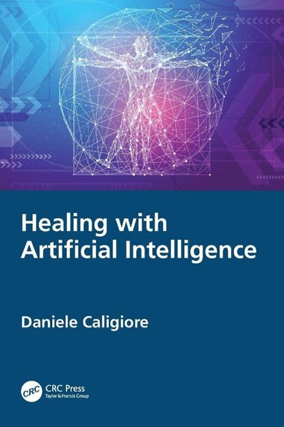 Healing with Artificial Intelligence, Daniele Caligiore - Paperback - 9781032991467