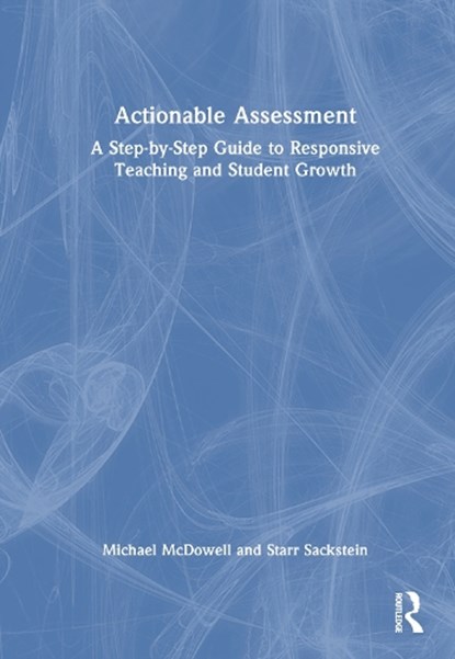 Actionable Assessment, Michael McDowell ; Starr (Mastery Portfolio Sackstein - Gebonden - 9781032994031