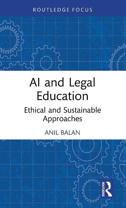 AI and Legal Education, Anil Balan - Gebonden - 9781032994277