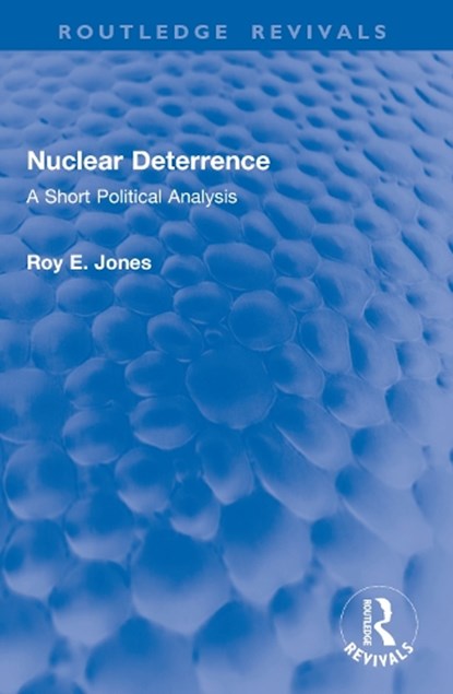 Nuclear Deterrence, Roy E. Jones - Paperback - 9781032994550