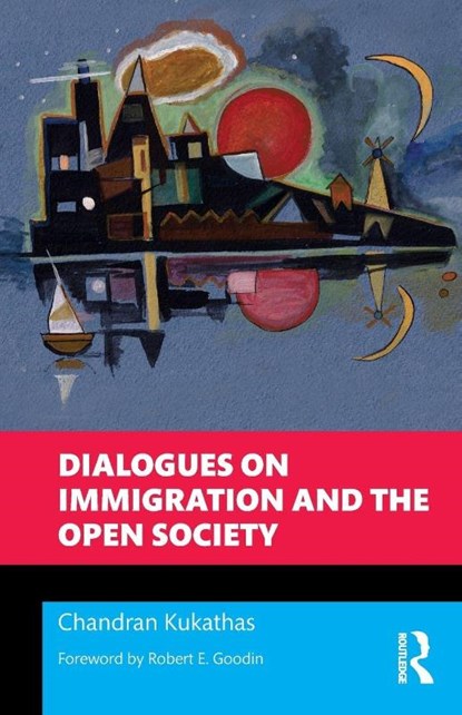 Dialogues on Immigration and the Open Society, Chandran (Singapore Management University.) Kukathas - Paperback - 9781032996028