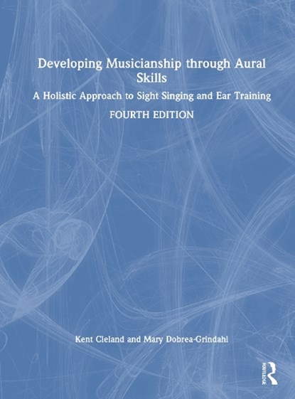Developing Musicianship through Aural Skills, Kent D. (Baldwin-Wallace College Cleland ; Mary (Baldwin-Wallace College Dobrea-Grindahl - Gebonden - 9781032996158