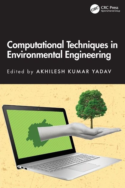 Computational Techniques in Environmental Engineering, Akhilesh Kumar (IIT (BHU) Yadav - Paperback - 9781032997032
