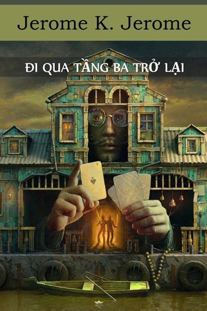 &#272;i Qua T&#7847;ng Ba Tr&#7903; L&#7841;i, Jerome K Jerome - Paperback - 9781034362395