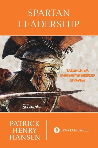 Spartan Leadership, Patrick Henry Hansen - Paperback - 9781034567769