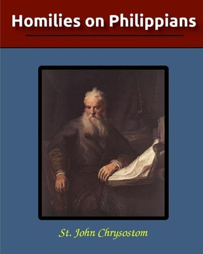 Homilies on Philippians, St John Chrysostom - Paperback - 9781034698463