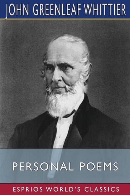 Personal Poems (Esprios Classics), John Greenleaf Whittier - Paperback - 9781034743422