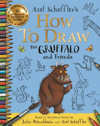 How to Draw The Gruffalo and Friends, Axel Scheffler ; Julia Donaldson - Paperback - 9781035001491