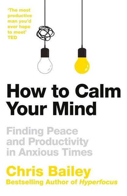 How to Calm Your Mind, Chris Bailey - Paperback - 9781035001989