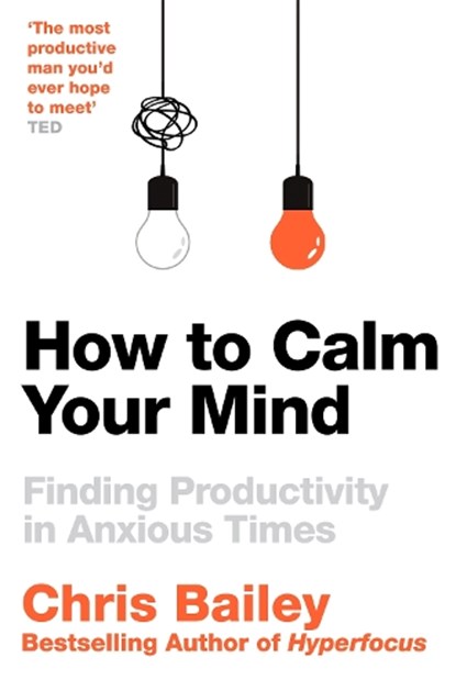 How to Calm Your Mind, Chris Bailey - Paperback - 9781035001996