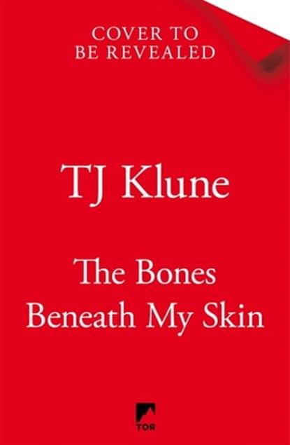 The Bones Beneath My Skin, TJ Klune - Ebook - 9781035002320