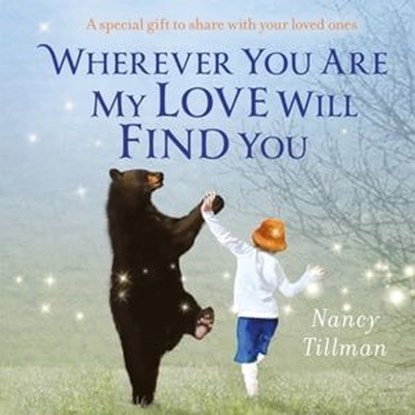 Wherever You Are My Love Will Find You, Nancy Tillman - Ebook - 9781035002450