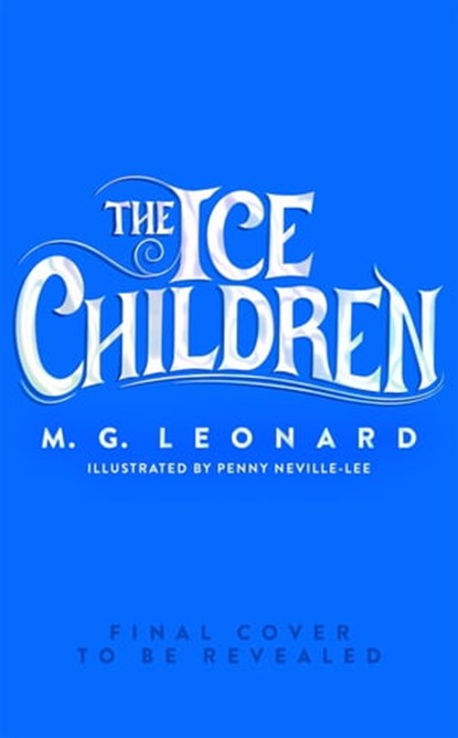 The Ice Children, M. G. Leonard - Ebook - 9781035005956