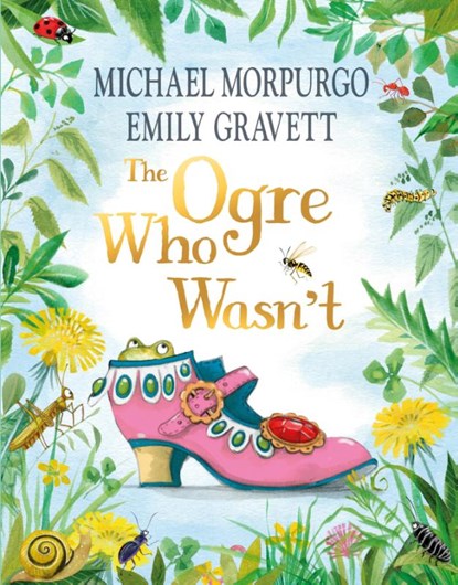 The Ogre Who Wasn't, Michael Morpurgo - Gebonden - 9781035010264