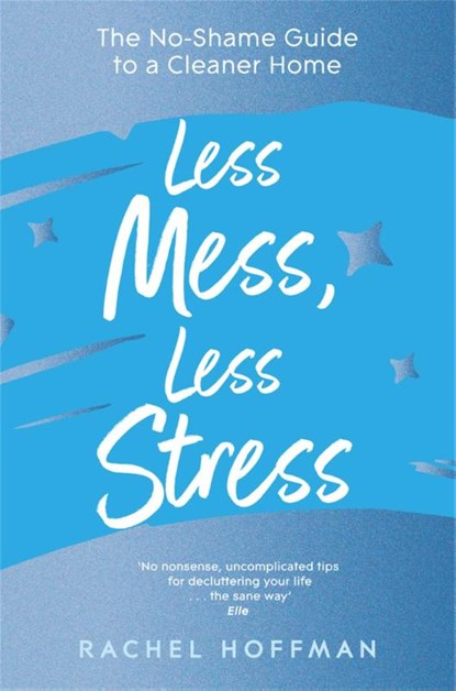 Less Mess, Less Stress, Rachel Hoffman - Paperback - 9781035011162