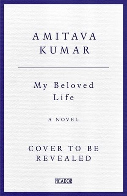 My Beloved Life, Amitava Kumar - Ebook - 9781035013722