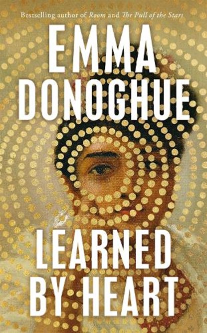 Learned By Heart, Emma Donoghue - Gebonden - 9781035017768