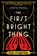 The First Bright Thing, J. R. Dawson - Gebonden - 9781035018192