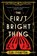 The First Bright Thing, J.R. Dawson - Paperback - 9781035018215