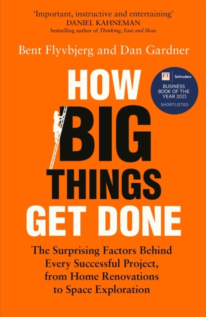 How Big Things Get Done, FLYVBJERG,  Bent ; Gardner, Dan - Gebonden - 9781035018932
