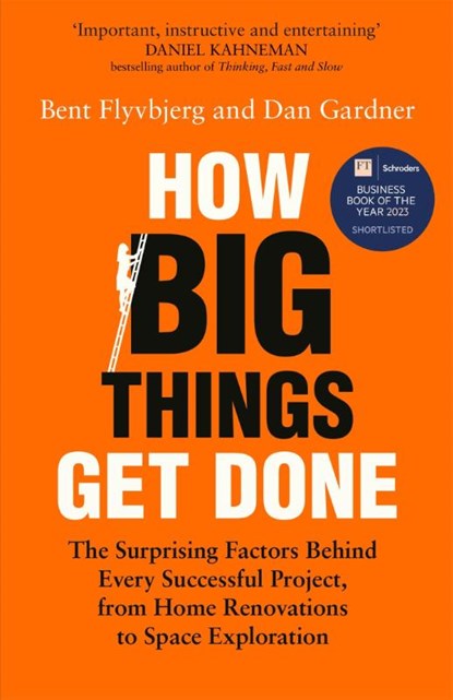 How Big Things Get Done, FLYVBJERG,  Bent ; Gardner, Dan - Paperback - 9781035018949