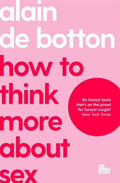 How To Think More About Sex, DE BOTTON,  Alain ; School of Life, The - Paperback - 9781035019724