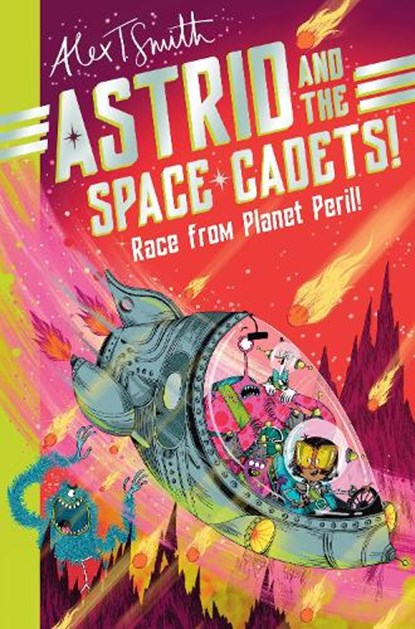 Astrid and the Space Cadets: Race from Planet Peril!, Alex T. Smith - Paperback - 9781035019779